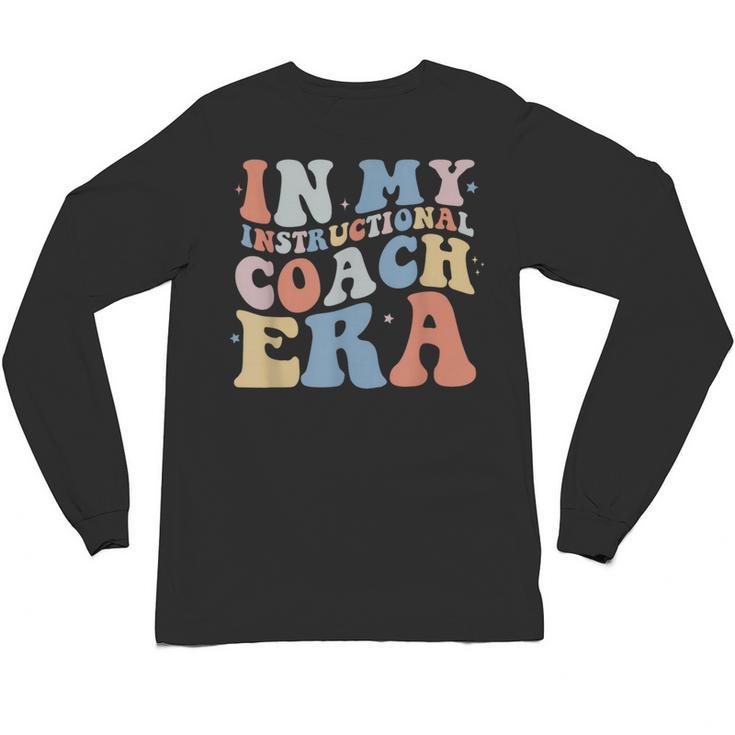 Retro Groovy In My Instructional Coach Era Teacher Unisex Long Sleeve T-Shirt