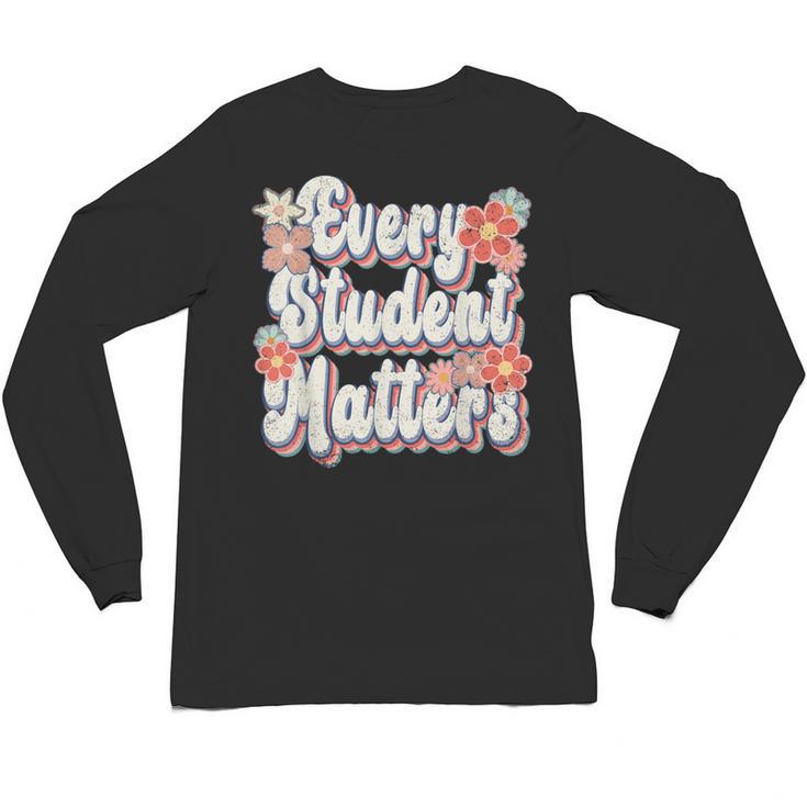 Retro Vintage Every Student Matters Teacher Paraprofessional Unisex Long Sleeve T-Shirt, trending gift Retro Vintage Every Student Matters Teacher Paraprofessional Unisex Long Sleeve T-Shirt, trending gift