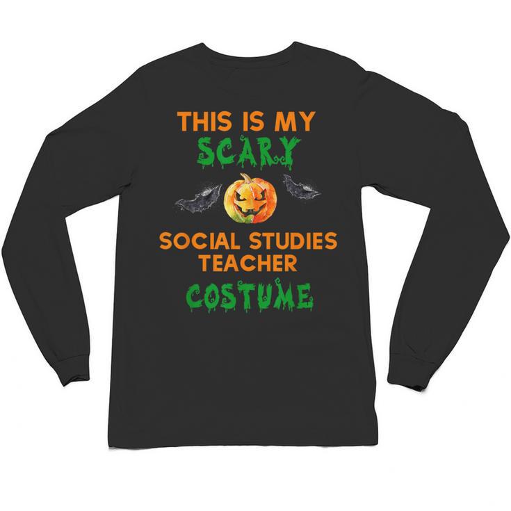My Scary Social Studies Teacher Costume Halloween Men Women Unisex Long Sleeve T-Shirt