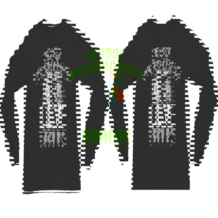 School Psychologists Love Brains Halloween Teacher Counselor Unisex Long Sleeve T-Shirt