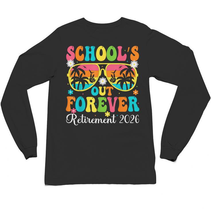 School's Out Forever Retirement 2026 Retro Retired Teacher Unisex Long Sleeve T-Shirt