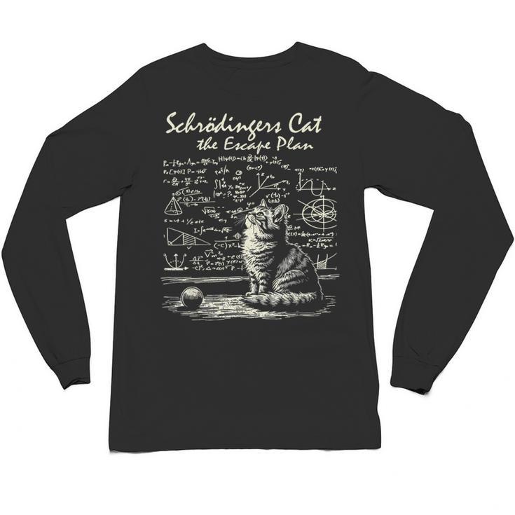 SchröDinger's Cat Escape Plan Science Teacher For Men Women Kids Unisex Long Sleeve T-Shirt