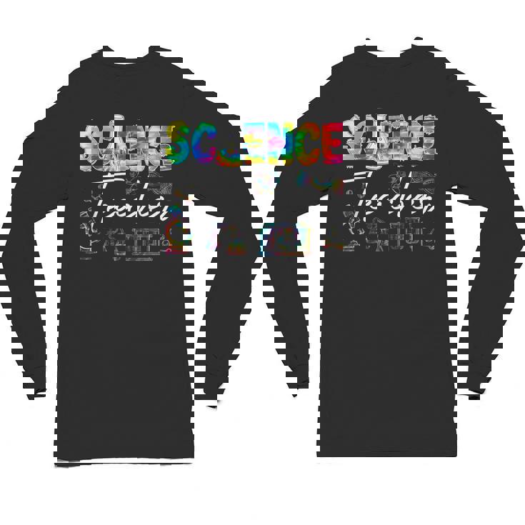 Science Teacher Tie Dye First Day Of School Back To School Men Women Girls Kids Unisex Long Sleeve T-Shirt