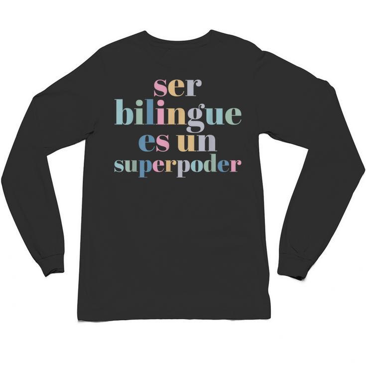 Ser Bilingue Es Un Superpoder Bilingual Spanish Teacher Unisex Long Sleeve T-Shirt