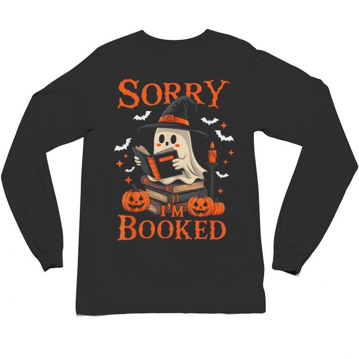 Sorry I'm Booked Ghost Reading Book Lover Teacher Halloween Unisex Long Sleeve T-Shirt