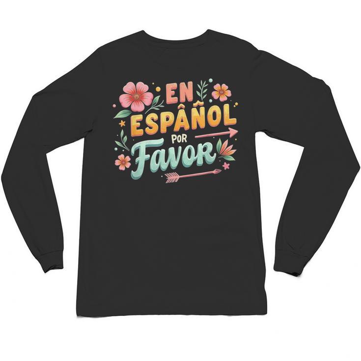 Spanish Teacher Maestra Dimelo En Espanol Por Favor Unisex Long Sleeve T-Shirt