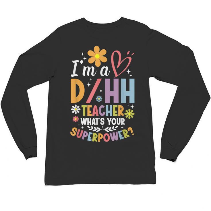 Special Education ASL Teacher Superpower DHH Teacher Unisex Long Sleeve T-Shirt