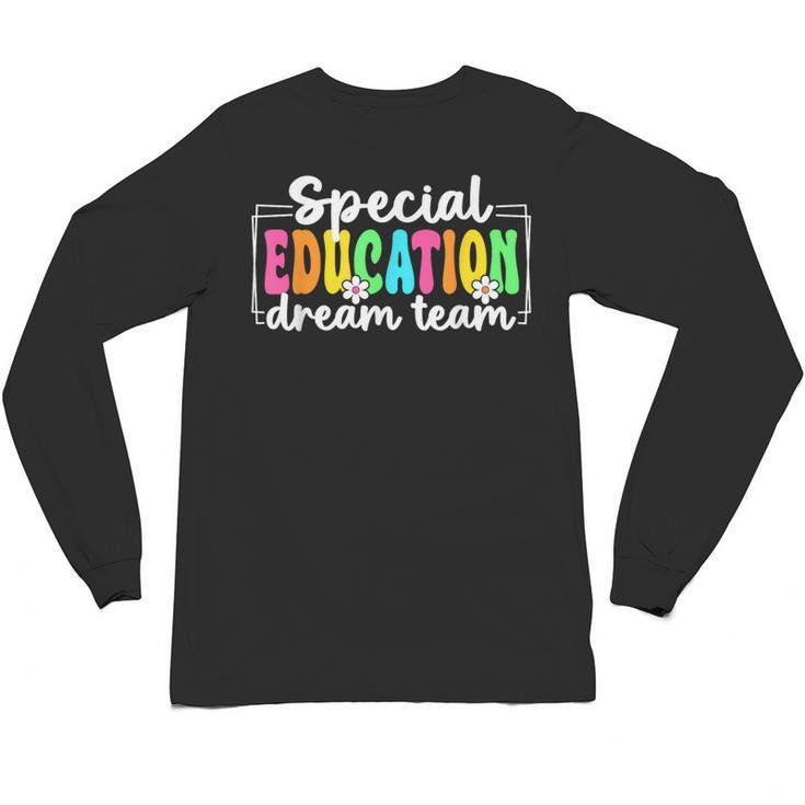 Special Education Dream Team Back To School SPED Teacher Unisex Long Sleeve T-Shirt, trending gift