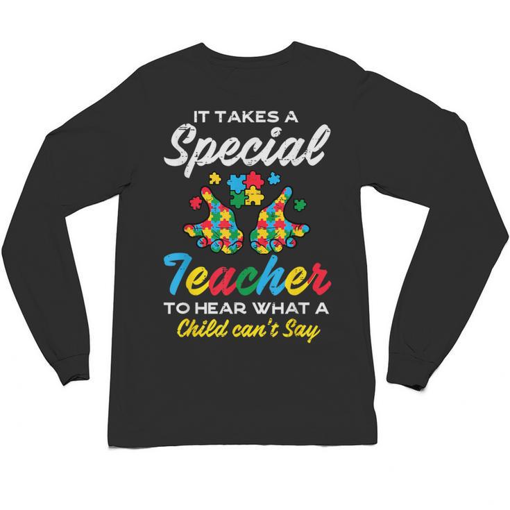 Special Teacher To Hear Child Cant Say Autism Awareness Sped Unisex Long Sleeve T-Shirt