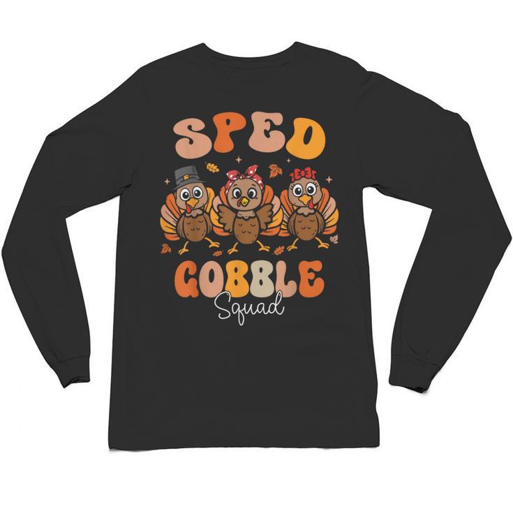 Sped Teacher Gobble Squad Thanksgiving Special Education Unisex Long Sleeve T-Shirt