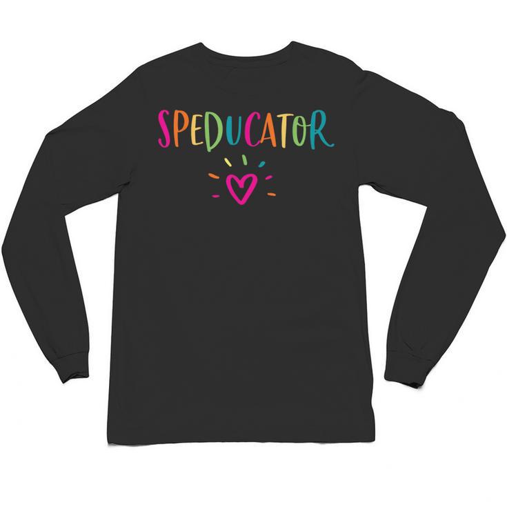 Speducator Shirt Special Education Teacher Sped Ed Unisex Long Sleeve T-Shirt