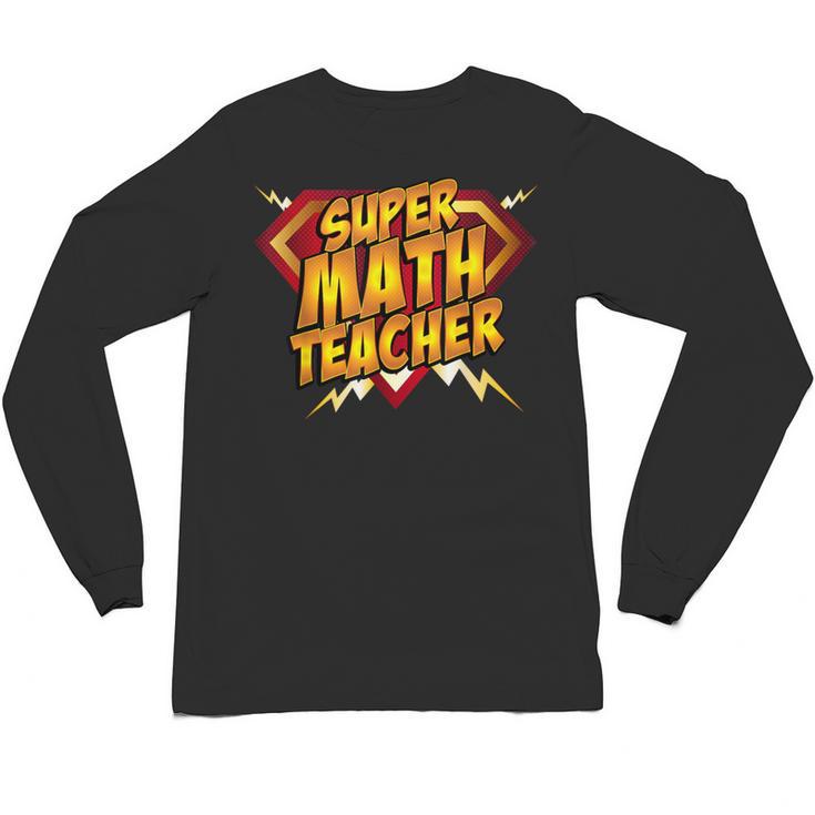 Super Math Teacher Educational Superhero Unisex Long Sleeve T-Shirt