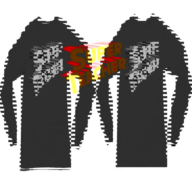 Super Teacher SuperTeacher Unisex Long Sleeve T-Shirt