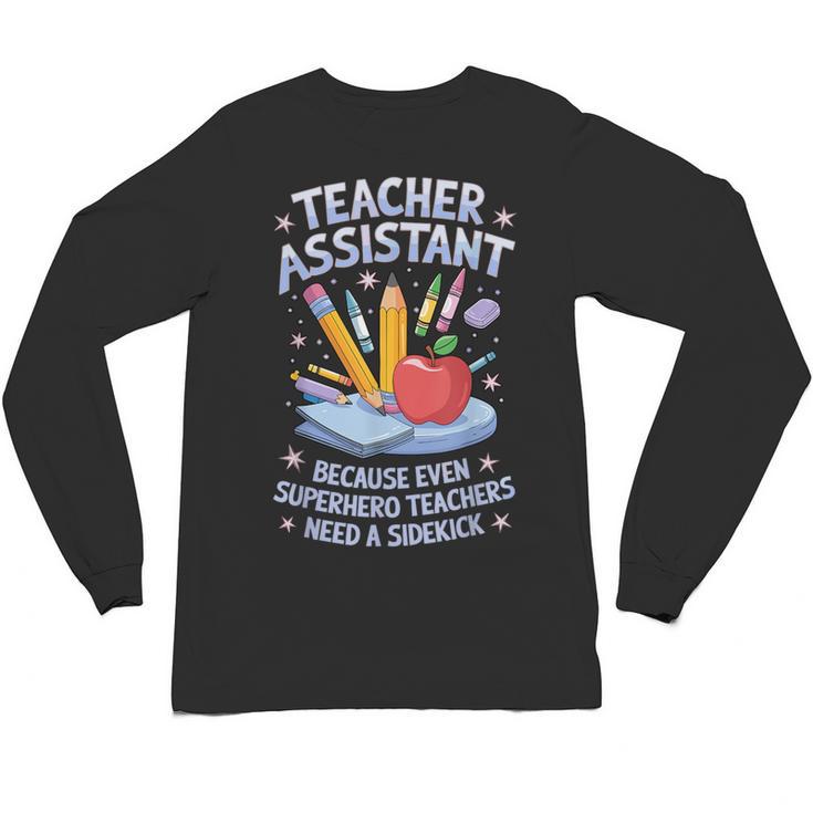 Superhero Sidekick Teaching Teach School Teacher Assistant Unisex Long Sleeve T-Shirt
