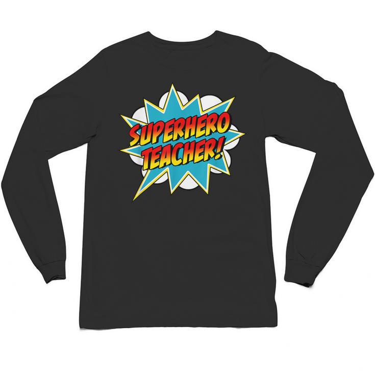 Superhero Teacher Retro Comic Teaching Superpower Unisex Long Sleeve T-Shirt