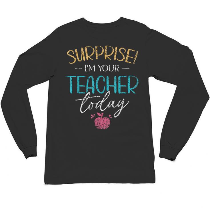 Surprise I'm Your Teacher Today Women Substitute Teacher Unisex Long Sleeve T-Shirt