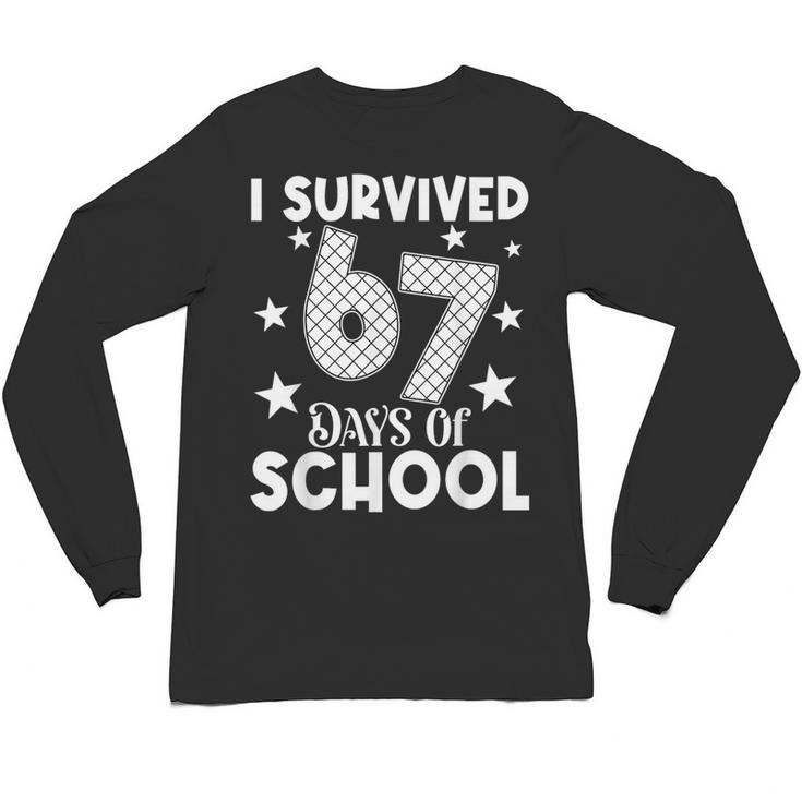 I Survived 67 Days Of School Teachers Students Unisex Long Sleeve T-Shirt