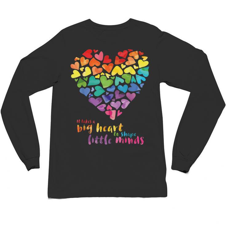 It Takes a Big Heart To Shape Little Minds Teacher Unisex Long Sleeve T-Shirt