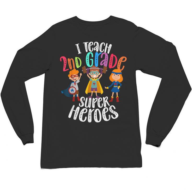 I Teach 2nd Grade Superheroes Back To School Teacher Men Women Girls Kids Unisex Long Sleeve T-Shirt