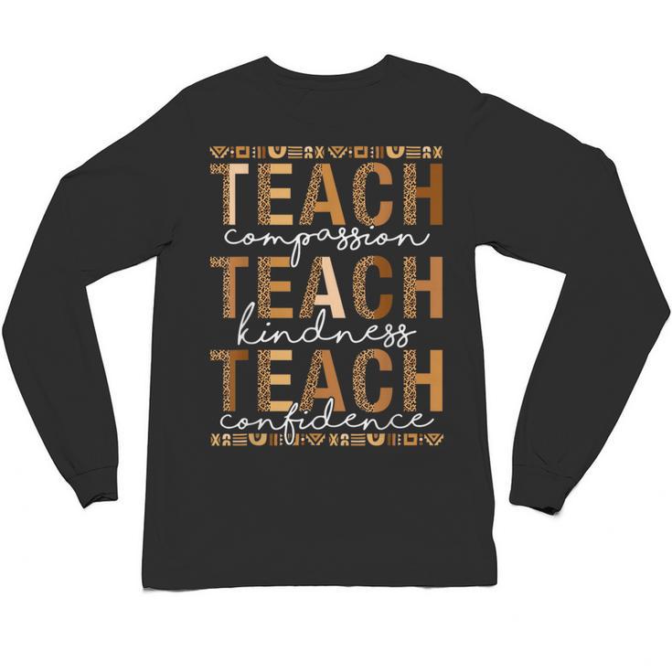 Teach Compassion Kindness Confidence History Teacher Unisex Long Sleeve T-Shirt