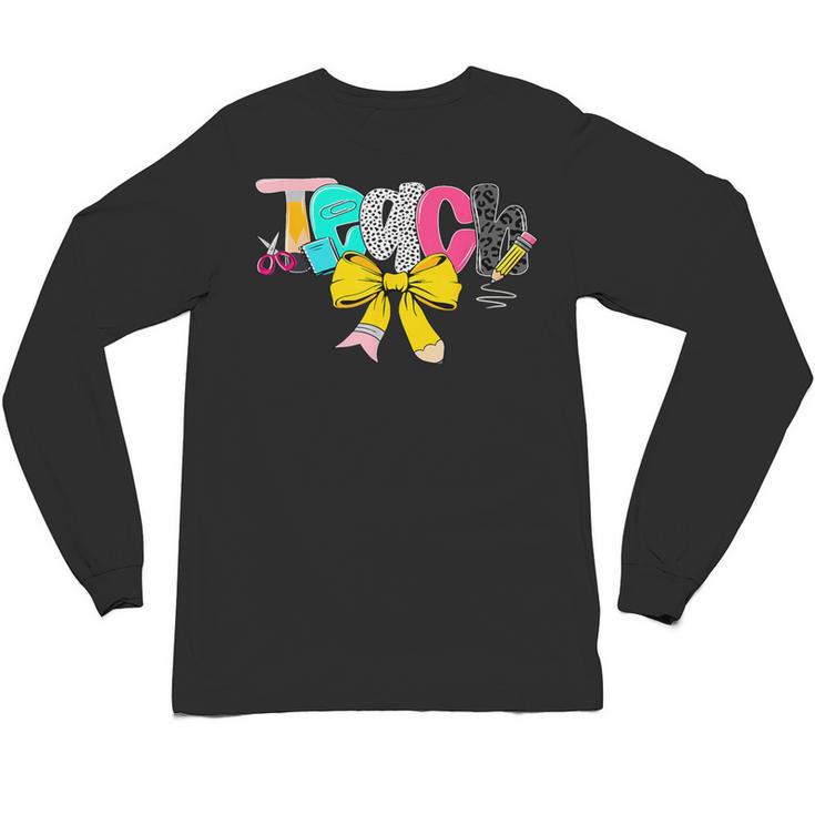 Teach Coquette Bow Teacher Back To School Happy First Day Unisex Long Sleeve T-Shirt, trending gift Teach Coquette Bow Teacher Back To School Happy First Day Unisex Long Sleeve T-Shirt, trending gift