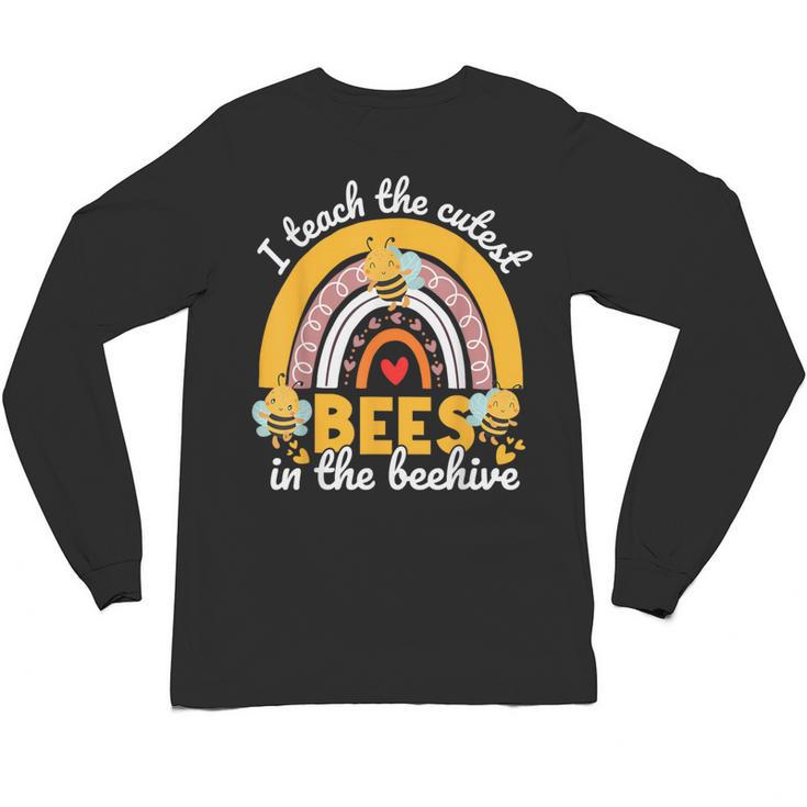 I Teach The Cutest Bees In The Beehive Teachers Day Unisex Long Sleeve T-Shirt