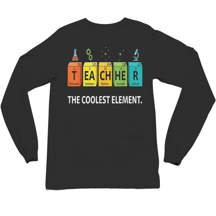 Teacher The Coolest Element Chemistry Periodic Table Science Unisex Long Sleeve T-Shirt