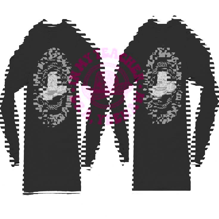 In My Teacher Era Yeehaw Pink Teacher Western Cowgirl Unisex Long Sleeve T-Shirt