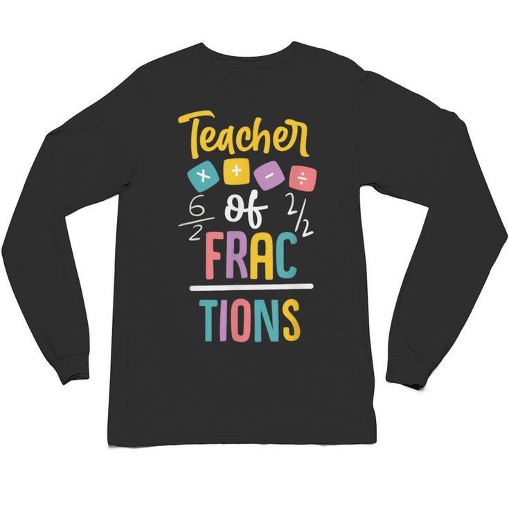 Teacher Of Fractions For Math Teacher Unisex Long Sleeve T-Shirt