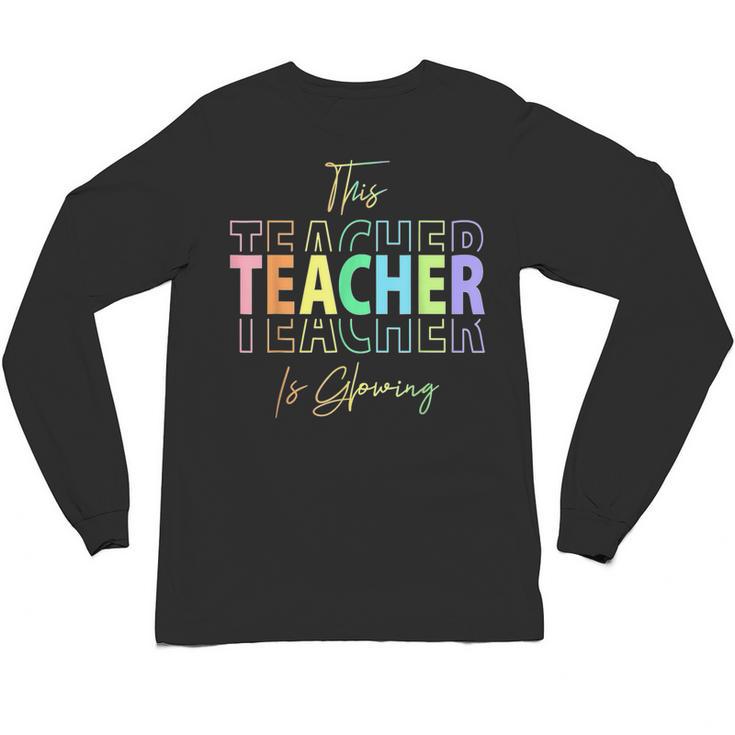 This Teacher Is Glowing Hello Summer End Of School Unisex Long Sleeve T-Shirt