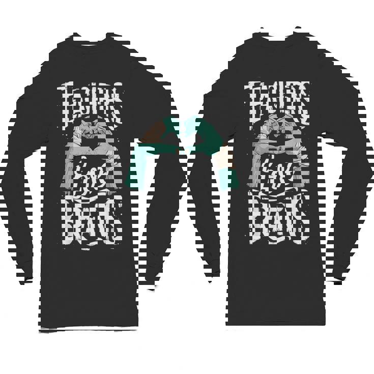 Teacher Halloween Shirt Women Men Teachers Love Brains Unisex Long Sleeve T-Shirt