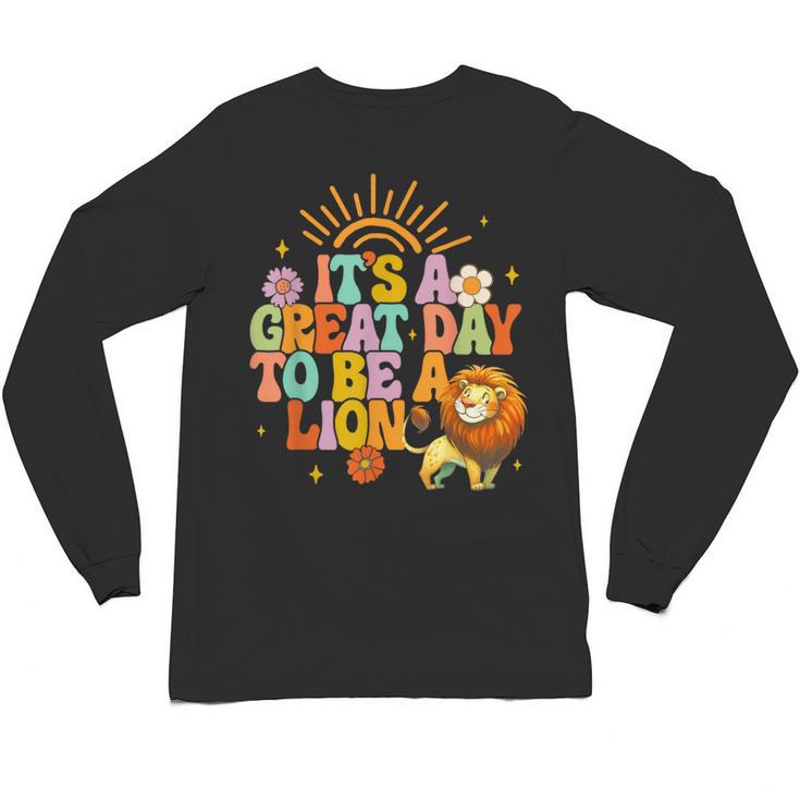 Teacher Life Back To School It's A Great A Day To Be A Lion Unisex Long Sleeve T-Shirt