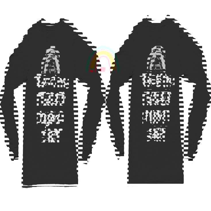 This Is My Teacher Pajama Shirt Teacher Life Tee Unisex Long Sleeve T-Shirt