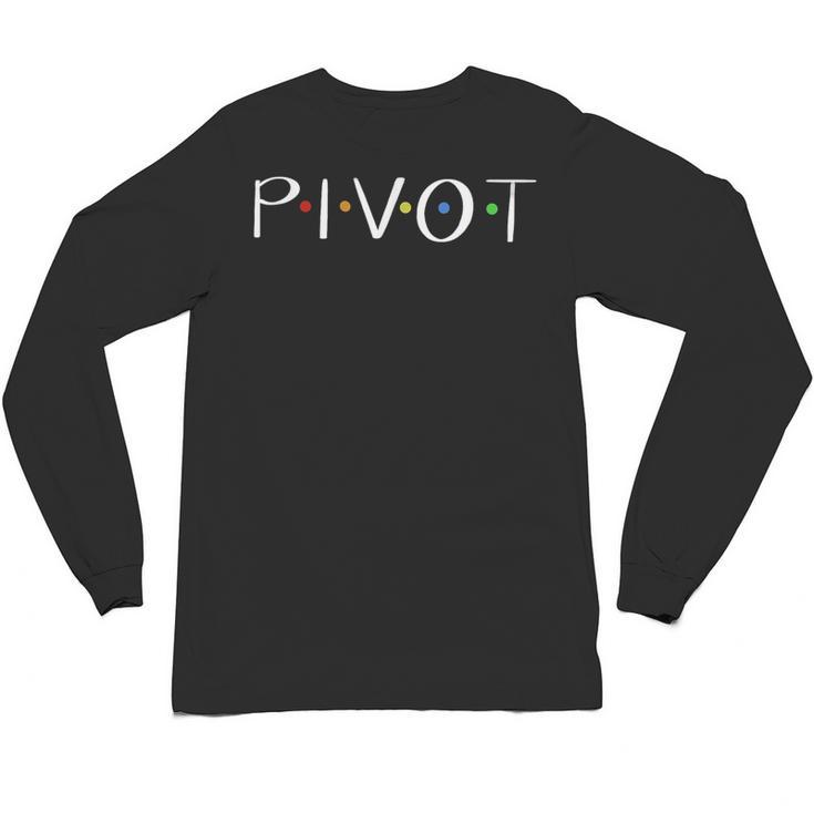 Teacher Pivot For Men Women Unisex Long Sleeve T-Shirt