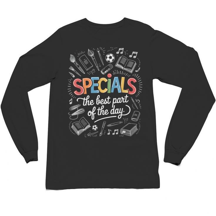 Teacher Specials The Best Part Of The Day Specials Squad Unisex Long Sleeve T-Shirt