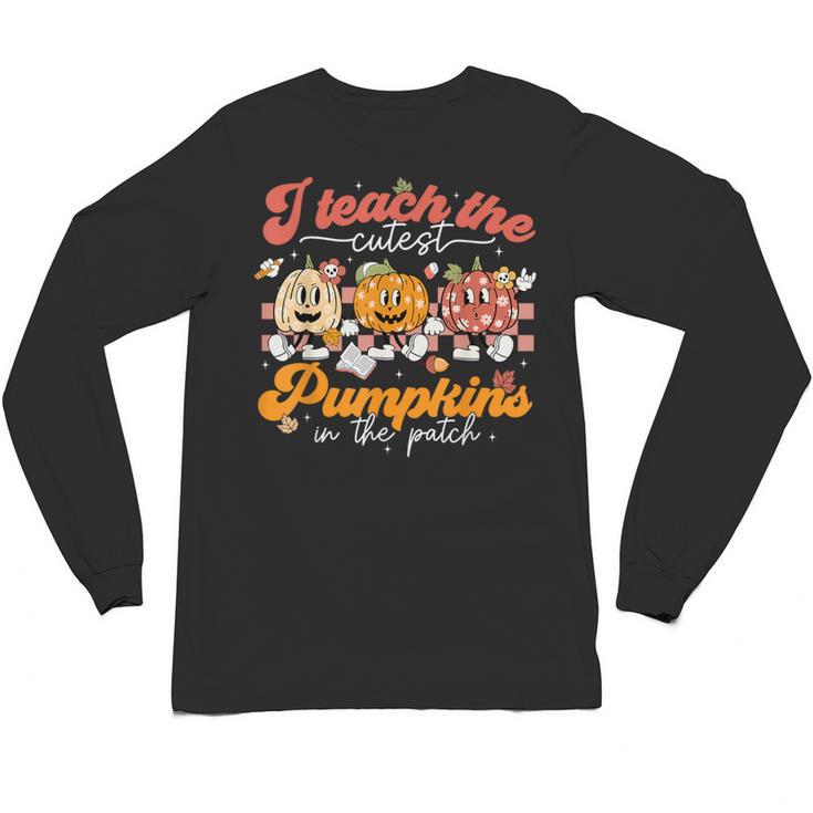 Teacher I Teach The Cutest Pumpkins In The Patch Fall Autumn Unisex Long Sleeve T-Shirt, trending gift Teacher I Teach The Cutest Pumpkins In The Patch Fall Autumn Unisex Long Sleeve T-Shirt, trending gift