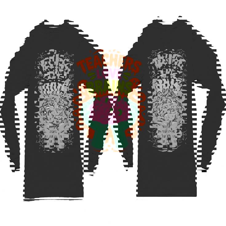 Teacher Teachers Love Brains Halloween Men Women Unisex Long Sleeve T-Shirt