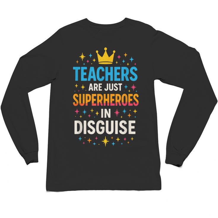 Teachers Are JUST Superheroes Fun School Unisex Long Sleeve T-Shirt
