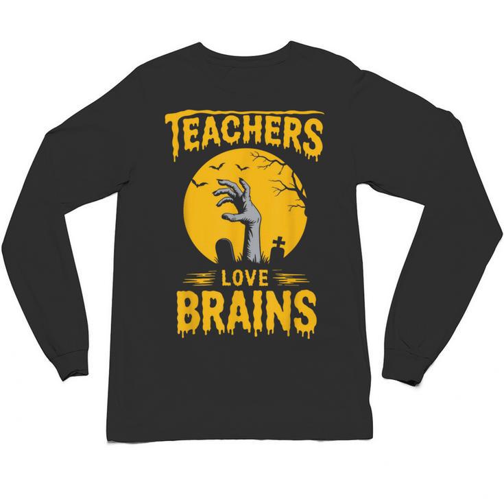 Teachers Love Brains Shirt Men Women Halloween Teacher Unisex Long Sleeve T-Shirt