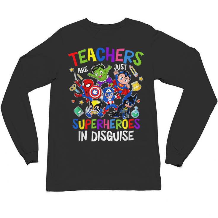 Teachers Are Superheroes Back To School Unisex Long Sleeve T-Shirt
