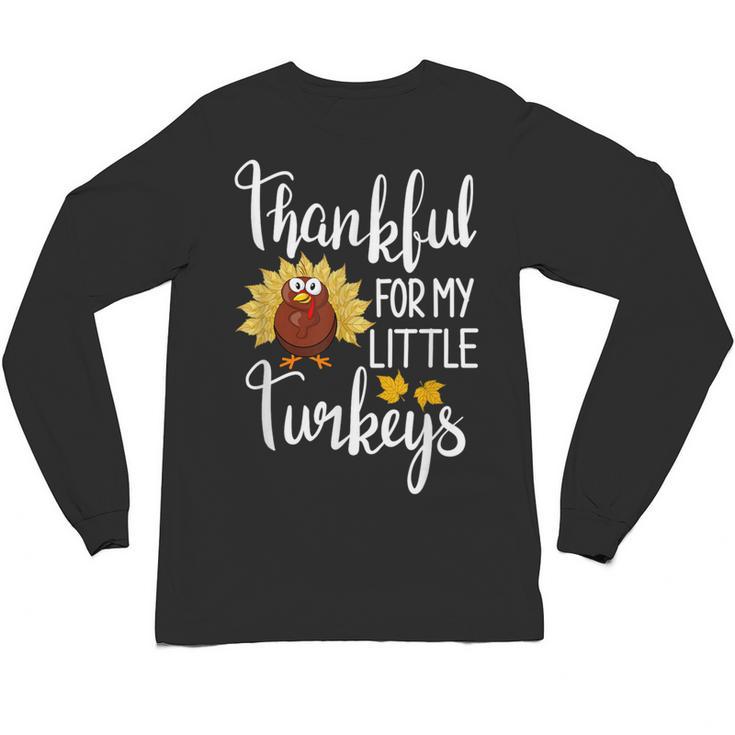 Teachers Thanksgiving Thankful For My Little Turkeys Unisex Long Sleeve T-Shirt