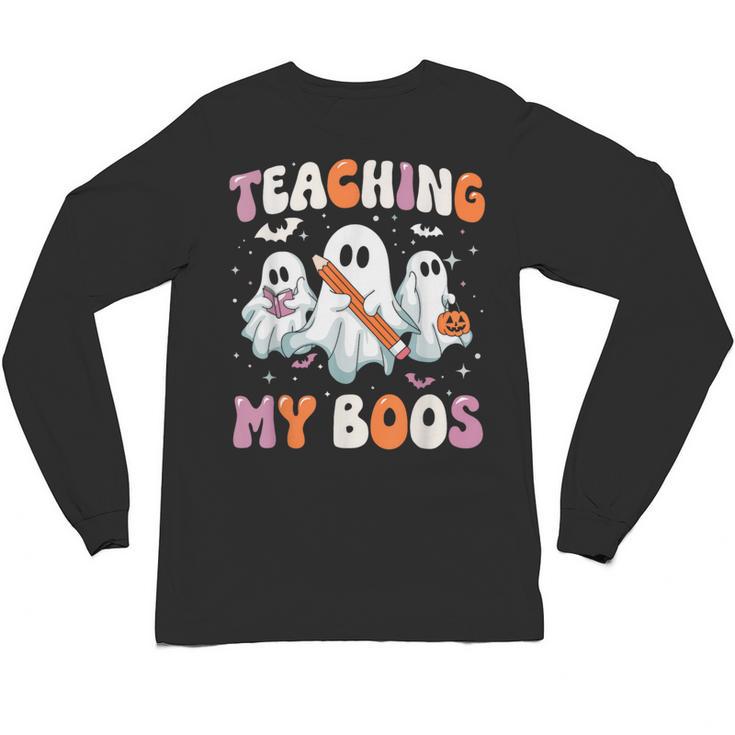Teaching My Boos Teacher Cute Ghost Teacher Halloween Unisex Long Sleeve T-Shirt