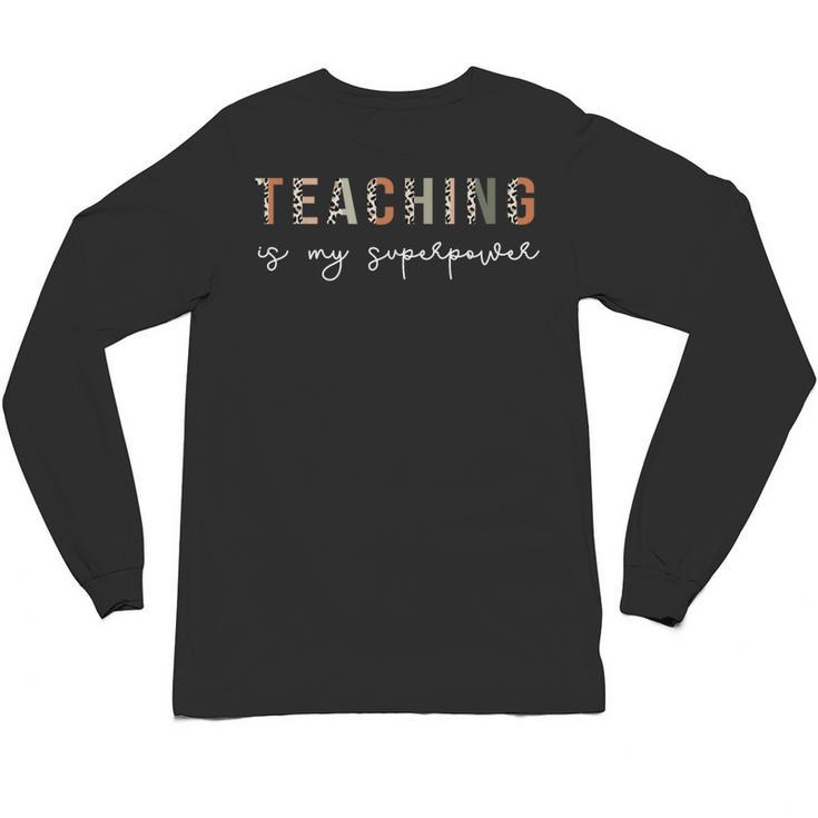 Teaching Is My SuperPower Educator Teacher Appreciation Unisex Long Sleeve T-Shirt