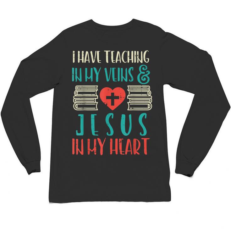 Teaching In My Veins Jesus In My Heart God Christian Teacher Unisex Long Sleeve T-Shirt, trending gift Teaching In My Veins Jesus In My Heart God Christian Teacher Unisex Long Sleeve T-Shirt, trending gift