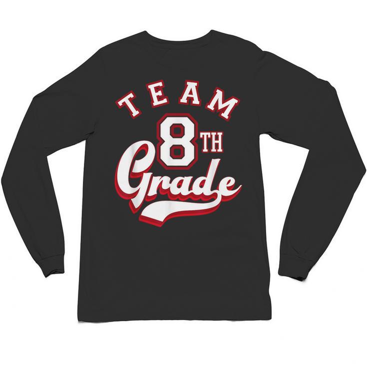 Team 8th Grade Eighth For Teacher Or Students For Men Women Girls Kids Unisex Long Sleeve T-Shirt