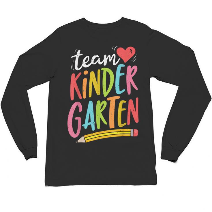 Team Kindergarten Teacher Student Back To School Unisex Long Sleeve T-Shirt
