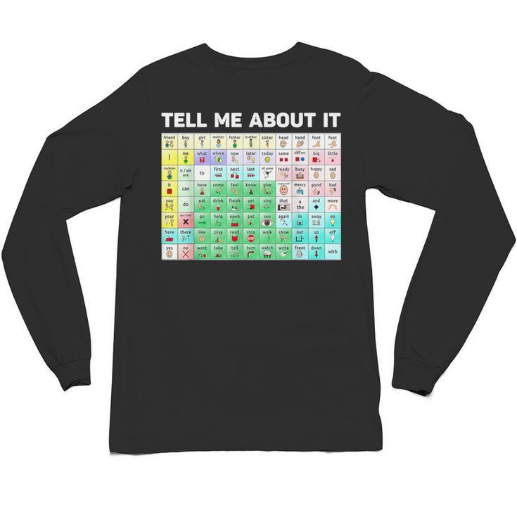 Tell Me About It Speech Language Pathology AAC Sped Teacher Unisex Long Sleeve T-Shirt