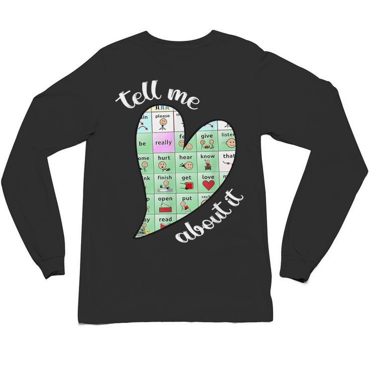Tell Me About It Speech Pathology Aac Sped Teacher Unisex Long Sleeve T-Shirt