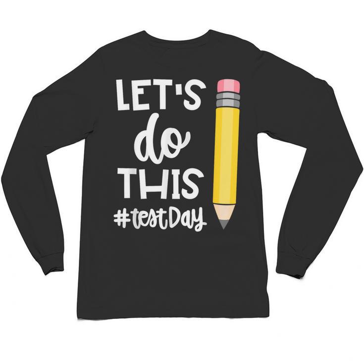 Lets Do This Test Day State Testing Teacher Motivational Unisex Long Sleeve T-Shirt