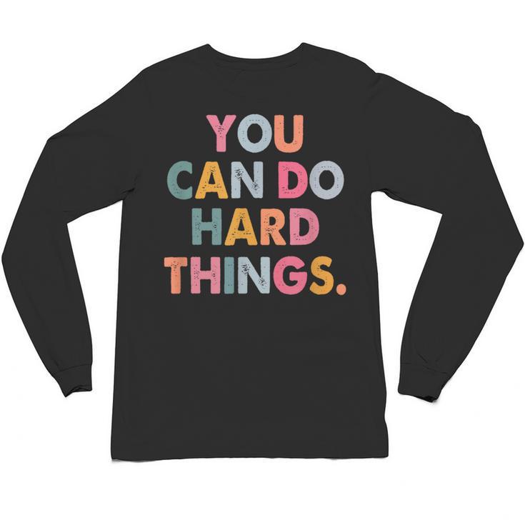 Test Day Teacher You Can Do Hard Things Women Kids Unisex Long Sleeve T-Shirt